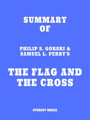cover image of Summary of Philip S. Gorski & Samuel L. Perry's the Flag and the Cross